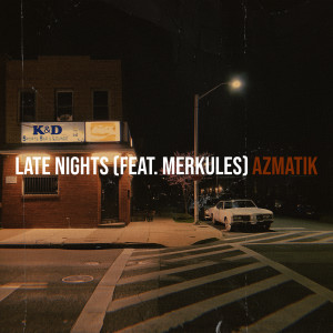收听Azmatik的Late Nights (Explicit)歌词歌曲