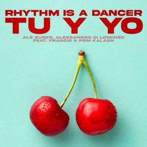收听Ale Zuber的Rhythm Is A Dancer(Tu Y Yo)歌词歌曲