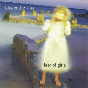 Bluebottle Kiss的專輯Fear Of Girls