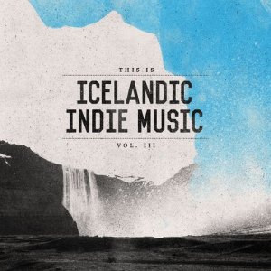 อัลบัม This Is Icelandic Indie Music Vol. 3 ศิลปิน Various Artists