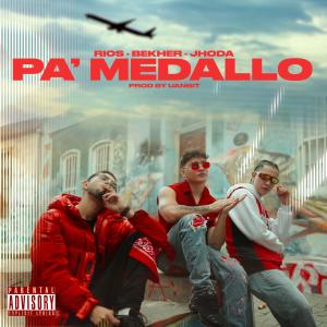收聽Rios La Nueva Era的PA' MEDALLO (feat. Bekher & Jhoda)歌詞歌曲