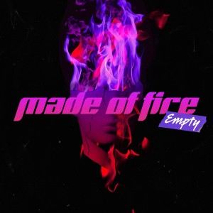 Empty的專輯MADE OF FIRE (Explicit)