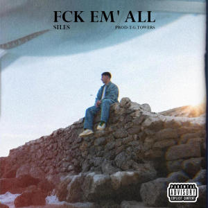 Siles的專輯FCK EM' ALL (Explicit)