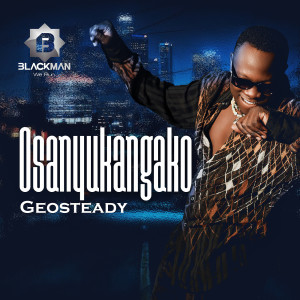 Listen to Osanyukangako song with lyrics from Geosteady