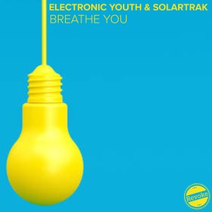 收听Electronic Youth的Breathe You (Electronic Youth VIP Mix)歌词歌曲