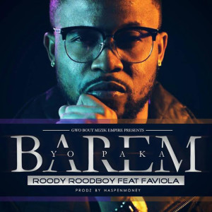 Listen to Yo Paka Barem song with lyrics from Roody Roodboy