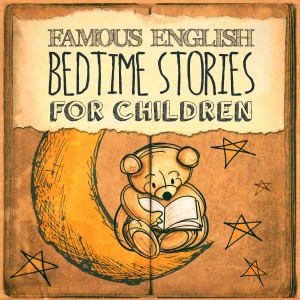 Children's Lullabies的专辑Famous English Bedtime Stories for Children