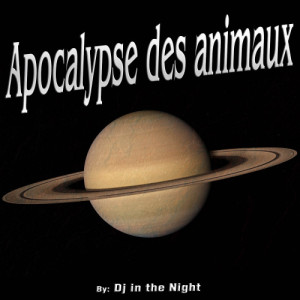ดาวน์โหลดและฟังเพลง Apocalypse des animaux พร้อมเนื้อเพลงจาก DJ In the Night