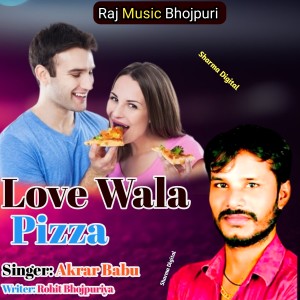 Listen to Love Wala Pizza song with lyrics from Akrar Babu