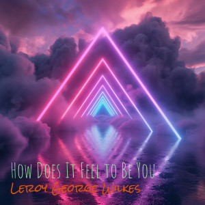Album How Does It Feel to Be You oleh Leroy George Wilkes