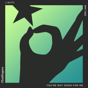 Dengarkan You're Not Good for Me lagu dari J Nitti dengan lirik