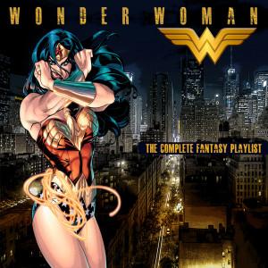 Various Artists的專輯Wonder Woman - The Complete Fantasy Playlist