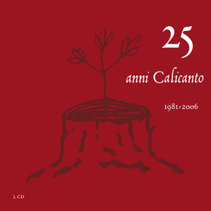 Calicanto的專輯25 anni Calicanto 1981 / 2006