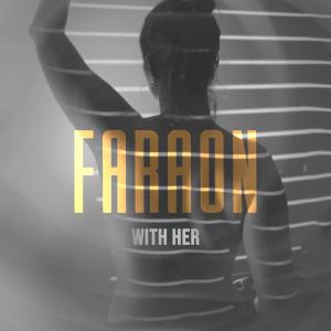 ดาวน์โหลดและฟังเพลง With Her พร้อมเนื้อเพลงจาก Faraon