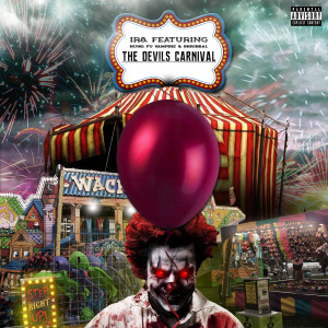 Listen to The Devil’s Carnival (Explicit) song with lyrics from IR8