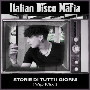 ดาวน์โหลดและฟังเพลง Storie Di Tutti i Giorni (Vip Mix) พร้อมเนื้อเพลงจาก Italian Disco Mafia