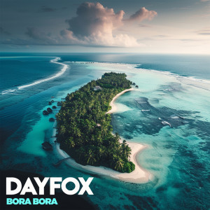 อัลบัม Bora Bora ศิลปิน DayFox