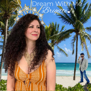 收聽Brigitte的Dream With Me歌詞歌曲