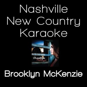 LRN Session Band的專輯Nashville New Country Karaoke - Brooklyn Mckenzie