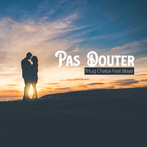Listen to Pas douter song with lyrics from Thug Chaba