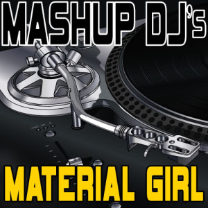 ดาวน์โหลดและฟังเพลง Material Girl (Acapella Mix) [Re-Mix Tool] (Re-Mix Tool) พร้อมเนื้อเพลงจาก Mashup DJ's