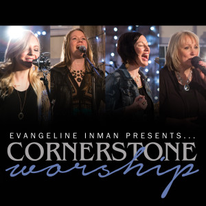 Evangeline Inman的專輯Evangeline Inman Presents Cornerstone Worship
