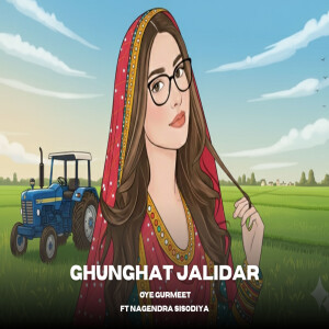 Oye Gurmeet的专辑Ghunghat Jalidar