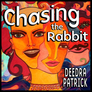 Album Chasing the Rabbit from DEEDRA PATRICK