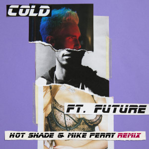 收聽Maroon 5的Cold (Hot Shade & Mike Perry Remix|Explicit)歌詞歌曲