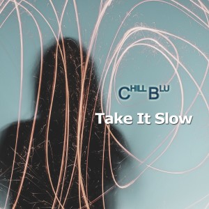 Chill Blu的专辑Take It Slow