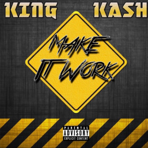 Album Make It Work (Explicit) from King Kash