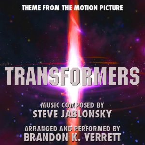 Brandon K. Verrett的專輯Transformers (2007) - Theme from the Motion Picture (Steve Jablonsky)