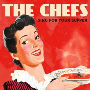 The Chefs的專輯Sing for Your Supper