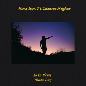 Io di notte (feat. Lazaros Negkas) [Radio Edit] (Explicit) dari Roni Iron