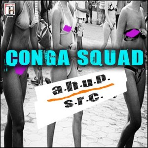 收聽Conga Squad的A.H.U.P.歌詞歌曲
