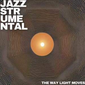 Jazzstrumental的專輯The Way Light Moves