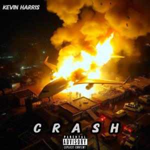 ดาวน์โหลดและฟังเพลง CRASH (Explicit) พร้อมเนื้อเพลงจาก Kevin Harris