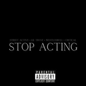 Street Active的專輯Stop Acting (Explicit)