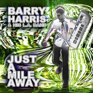 Barry Harris的專輯Just a Mile Away