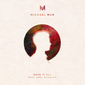 Listen to Have It All song with lyrics from Michael Mar