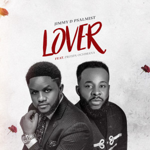 Listen to Lover song with lyrics from Jimmy D Psalmist