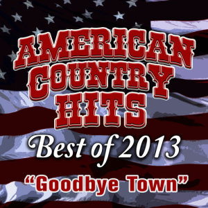 收聽American Country Hits的Goodbye Town歌詞歌曲