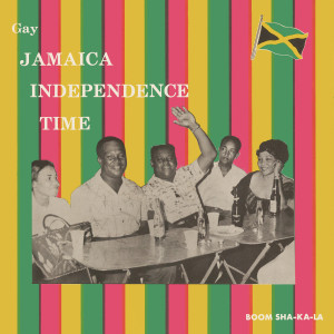 Various Artists的專輯Gay Jamaica Independence Time (Expanded Version)