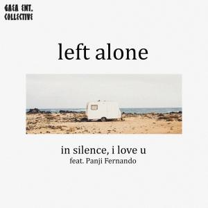 Listen to in silence i love u song with lyrics from Left Alone