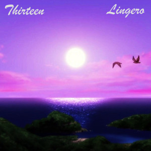 Dengarkan Thirteen lagu dari Lingero dengan lirik