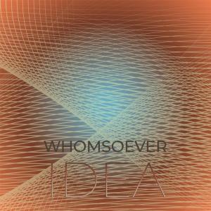 อัลบัม Whomsoever Idea ศิลปิน Various