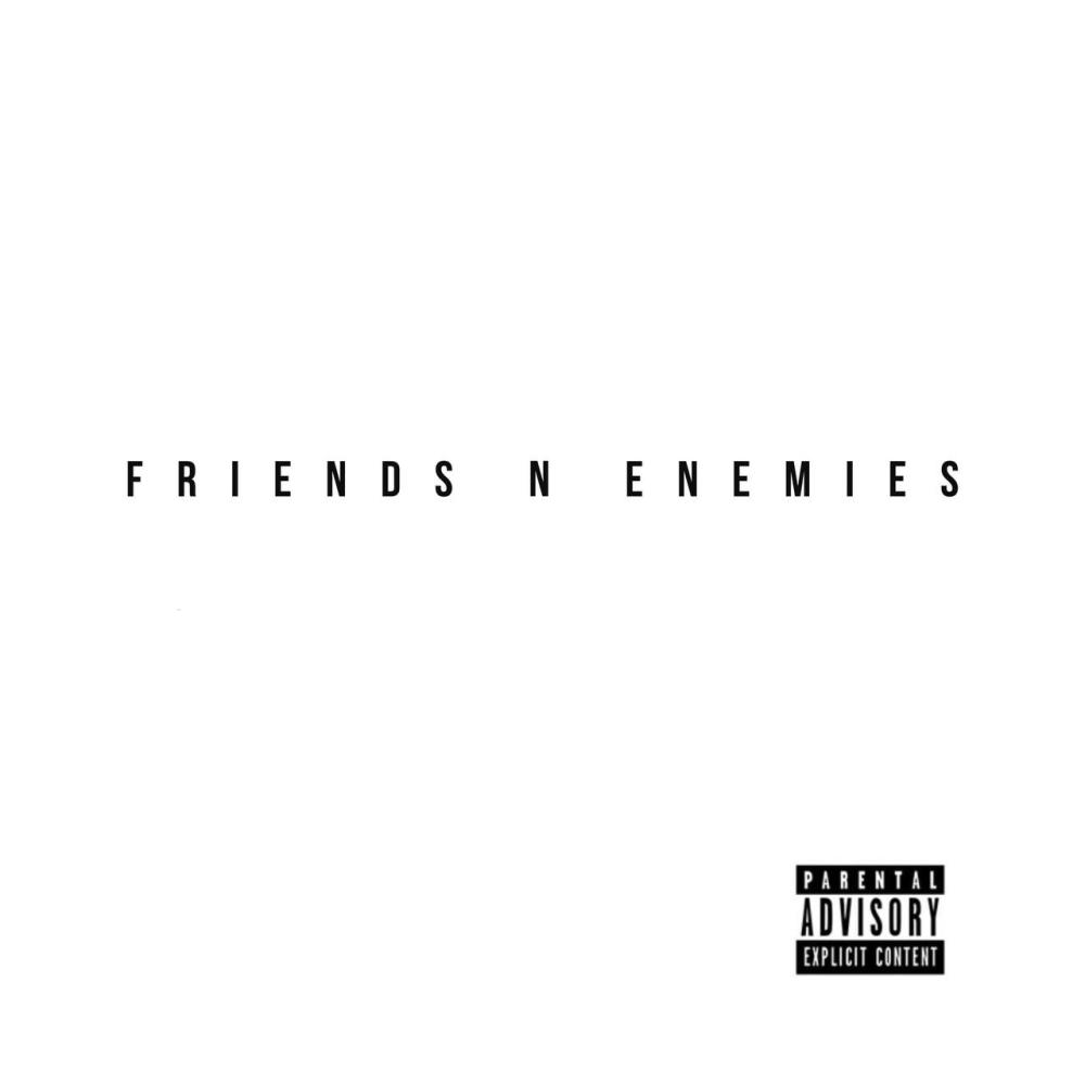 Friends n enemies (Explicit)