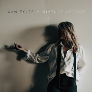 Album Miniature Oceans from Xan Tyler