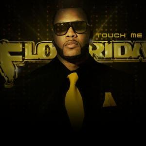 ดาวน์โหลดและฟังเพลง Touch Me พร้อมเนื้อเพลงจาก Flo Rida