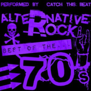 Catch This Beat的專輯Alternative Rock: Best of the 70's